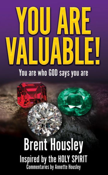 YOU ARE VALUABLE!: You are who GOD says you are