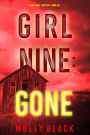 Girl Nine: Gone (A Maya Gray FBI Suspense ThrillerBook 9)