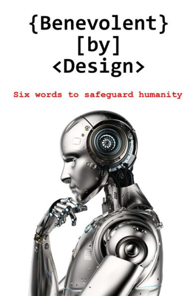 Benevolent by Design: Six words to safeguard humanity