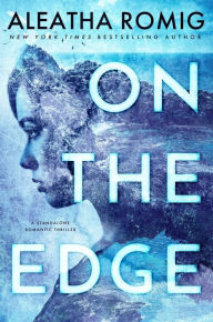 Title: ON THE EDGE, Author: Aleatha Romig