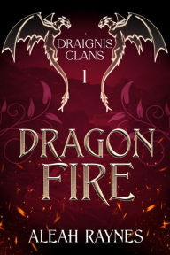 Title: Dragon Fire, Author: Aleah Raynes