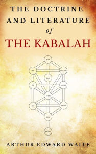 Title: The Doctrine and Literature of the Kabalah, Author: Arthur Edward Waite