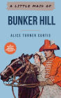 A Little Maid Of Bunker Hill