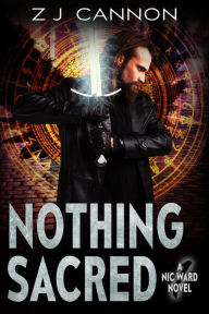 Title: Nothing Sacred, Author: Z. J. Cannon