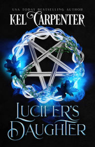 Title: Lucifer's Daughter: Queen of the Damned, Author: Kel Carpenter