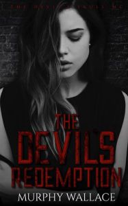 Title: The Devil's Redemption: Blade and Sasha - Book 2, Author: Murphy Wallace