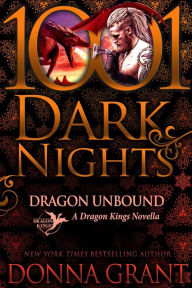 Title: Dragon Unbound: A Dragon Kings Novella, Author: Donna Grant
