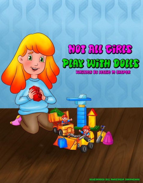 Not All Girls Play With Dolls