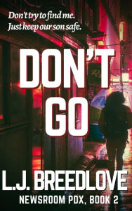 Title: Don't Go, Author: L. J. Breedlove