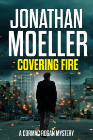 Title: Covering Fire, Author: Jonathan Moeller