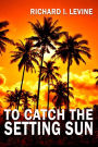 To Catch the Setting Sun