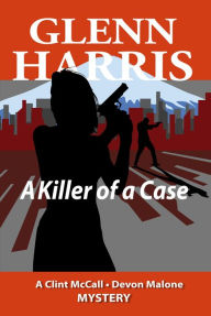 Title: A Killer of a Case, Author: Glenn Harris