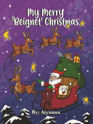 Title: My Merry 'Beignet' Christmas, Author: Aiyanna
