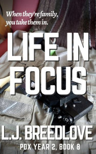 Title: Life in Focus, Author: L. J. Breedlove