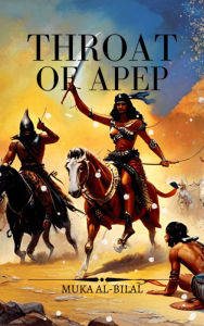 Title: Throat of Apep, Author: Muka Al-Bilal