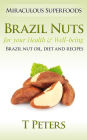 Superfoods: Brazil Nuts for your Health & Well-being - Brazil Nut Oil, Diet And Recipes!