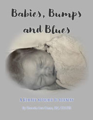 Title: Babies, Bumps and Blues~A Healthy Approach To Recovery, Author: Ronnie Dean