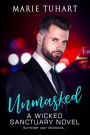 Unmasked A Wicked Sanctuary Novel: Opposites attract romance
