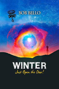 Title: Winter: Just Open The Door!, Author: Bob Bello