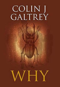 Title: Why, Author: Colin J. Galtrey