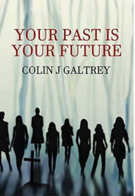 Title: Your Past is Your Future, Author: Colin J. Galtrey