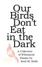 Our Birds Don't Eat in the Dark