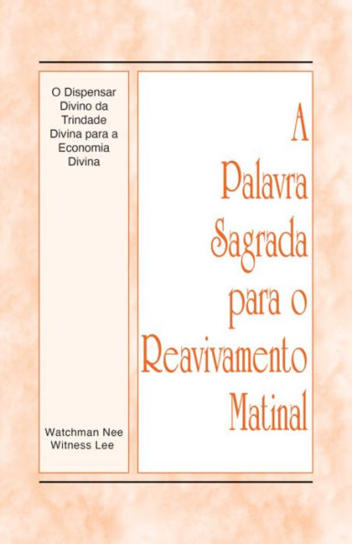 A Palavra Sagrada para o Reavivamento Matinal - O dispensar divino da Trindade Divina para a economia divina