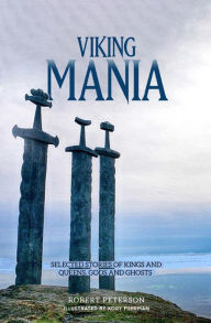 Title: Viking Mania: Selected Stories of Kings & Queens, Gods & Ghosts, Author: Robert Peterson