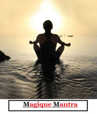 Title: Magique Mantra: Apprenez à transformer votre vie et votre santé avec les mantras., Author: Detrait Vivien