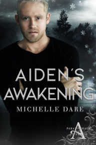 Title: Aiden's Awakening, Author: Michelle Dare