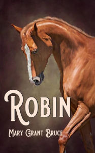 Title: Robin: (Illustrated), Author: Mary Bruce