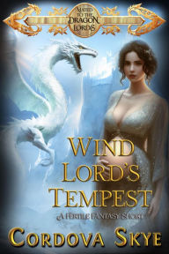 Title: Wind Lord's Tempest: A Fertile Fantasy Short, Author: Cordova Skye