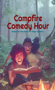 Title: Campfire Comedy Hour: Laugh-Out-Loud Verses for Happy Campers, Author: Terri Henson