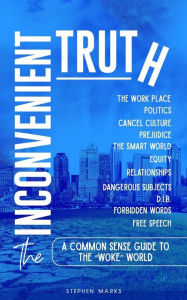 Title: The Inconvenient Truth: A Common Sense Guide to the 