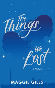 Title: The Things We Lost, Author: Maggie Giles
