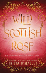 Wild Scottish Rose: A fun opposites attract magical romance