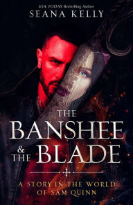 Title: The Banshee & the Blade, Author: Seana Kelly