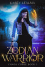 The Zodian Warrior: Chaos Curse Book 1