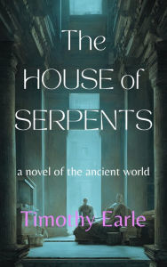 Title: The House of Serpents, Author: Timothy Earle