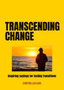 Transcending Change: Inspiring sayings for testing transitions