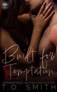 Title: Built for Temptation: An MC Romance, Author: T. O. Smith