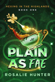 Title: Plain as Fae: A Paranormal Women's Fiction Novel, Author: Rosalie Hunter