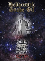 Title: Heliocentric Snake Oil, Author: Gregory Lessing Garrett