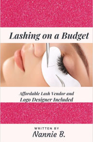 Title: LASHING ON A BUDGET, Author: Nannie B