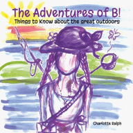 Title: The Adventures of B!, Author: Charlotte Ralph