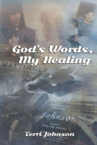 Title: God's Words, My Healing, Author: Terri Johnson