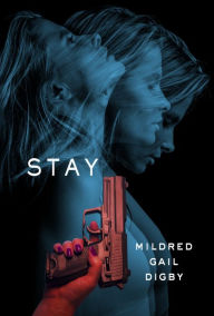 Title: Stay, Author: Mildred Gail Digby