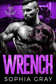 Title: Wrench (Book 3), Author: Sophia Gray