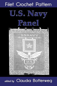 Title: U.S. Navy Panel Filet Crochet Pattern, Author: S.E. Yant