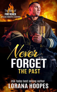 Title: Never Forget the Past: A Clean Romantic Suspense, Author: Lorana Hoopes